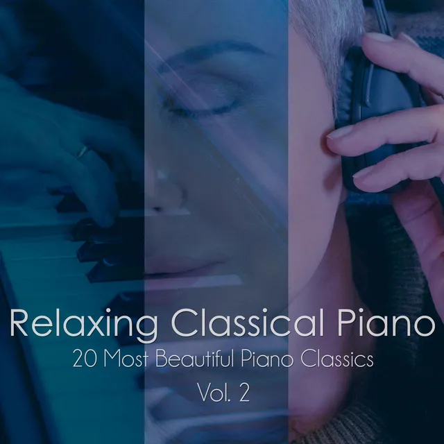 Relaxing Piano, Vol. 2. (20 Most Beautiful Piano Classics)