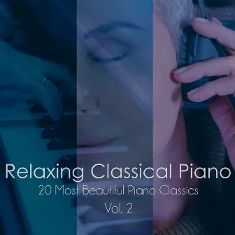 Relaxing Piano, Vol. 2. (20 Most Beautiful Piano Classics) by Roberto Boccasavia