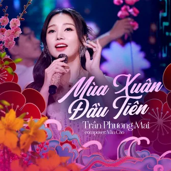 Mùa Xuân Đầu Tiên by Trần Phương Mai