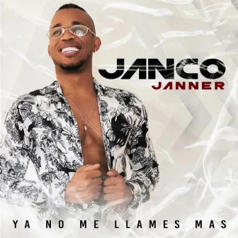 Ya No Me Llames Más by Janco Janner