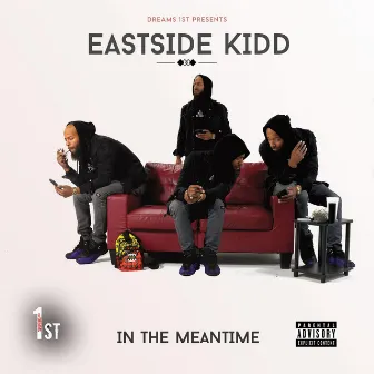 In The Meantime by Eastside Kidd