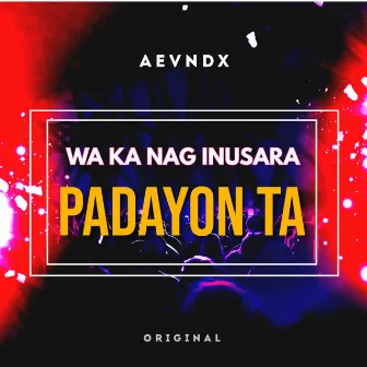 Padayon Ta by AEVNDX