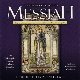 Handel:Messiah ~ Highlights by Christ Church Cathedral Choir of Men and Boys, Indianapolis