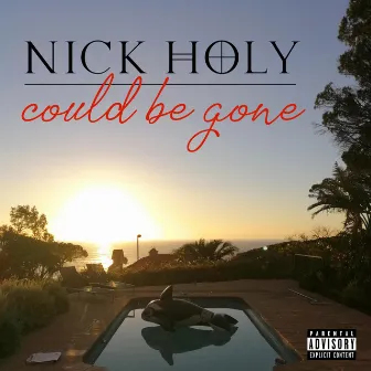 Could Be Gone by Nick Holy