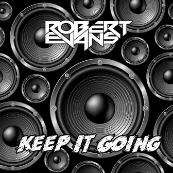 Keep It Going by Robert Evans