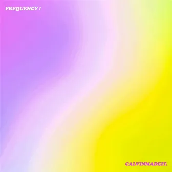 FREQUENCY! by Calvinmadeit