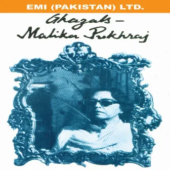 Ghazals By Malika Pukhraj by Malika Pukhraj