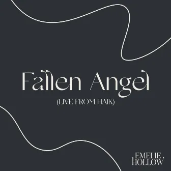 Fallen Angel (Live from HAIK) by Emelie Hollow