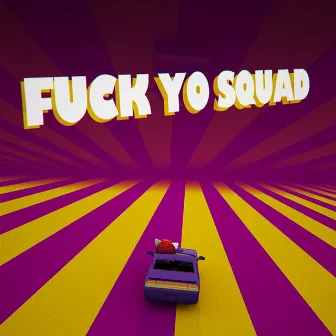 Fuck Yo Squad by MunchKing