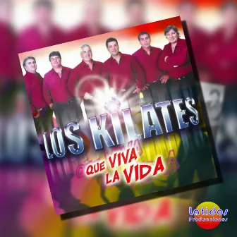 Que Viva la Vida by Los Kilates