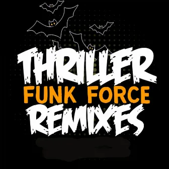 Thriller (Remixes) by Funk Force