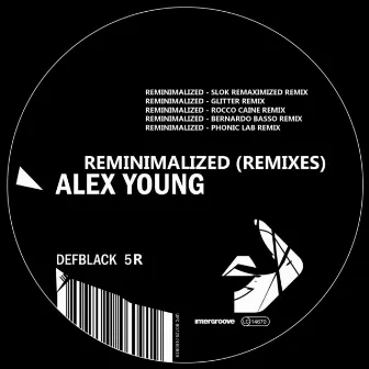 Reminimalized (Remixes) by Alex Young