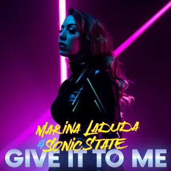 Give It To Me by Marina Laduda