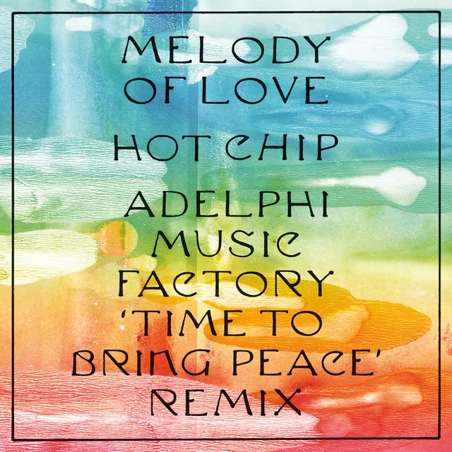 Melody of Love - Adelphi Music Factory ‘Time To Bring Peace’ Remix (Edit)