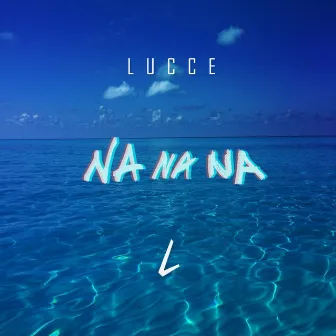 Na, Na, Na by Lucce