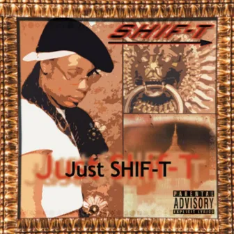 Just Shif-T by Shif-T