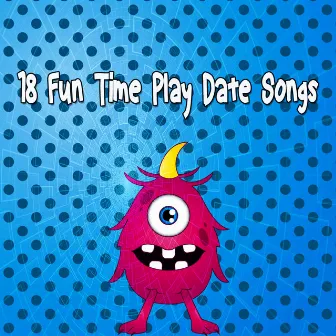 18 Fun Time Play Date Songs by The Playtime Allstars