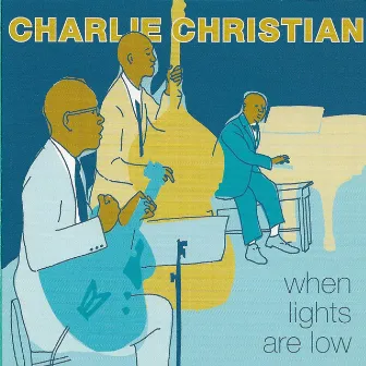 When Lights Are Low by Charlie Christian