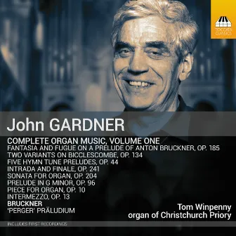 Gardner: Complete Organ Music, Vol. 1 by John Gardner