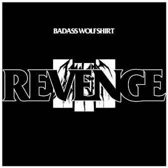 Revenge by Badass Wolf Shirt