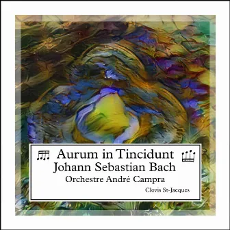 Bach: Aurum in Tincidunt by Orchestre André Campra