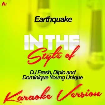 Earthquake (In the Style of DJ Fresh, Diplo and Dominique Young Unique) [Karaoke Version] - Single by Ameritz - Karaoke