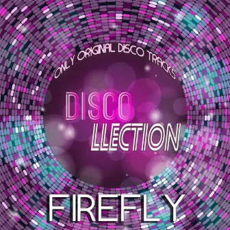 Discollection (Only Original Disco Tracks) by Firefly