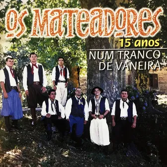 Num Tranco de Vaneira - 15 Anos by Os Mateadores