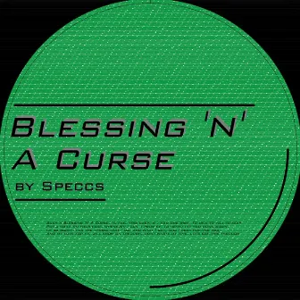 Blessing 'N' A Curse by Speccs