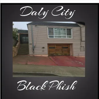 Daly City by Black Phish