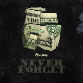 Never Forget by Frn6boy