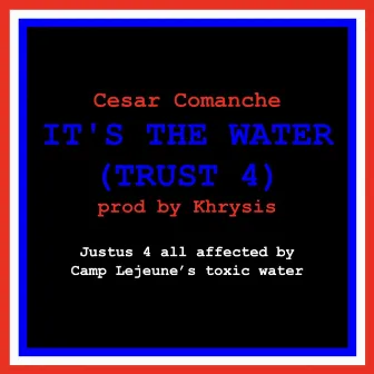 IT'S THE WATER (TRUST 4) by Cesar Comanche