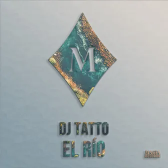 El Río by Dj Tatto