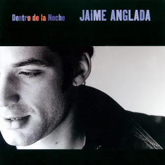 Dentro De La Noche by Jaime Anglada