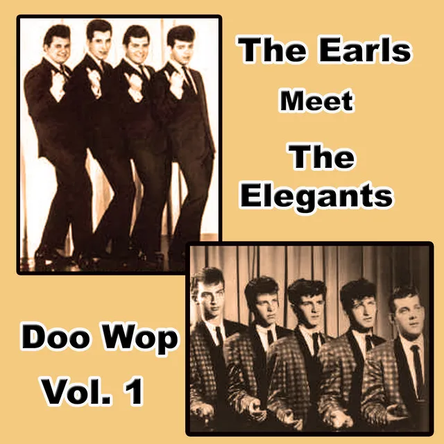 The Earls Meet the Elegants Doo Wop, Vol. 1