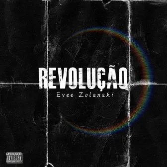 Revolução by Evee Zolanski