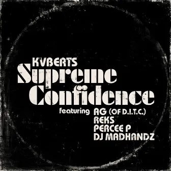 Supreme Confidence (feat. A.G., Reks, Percee P & DJ Madhandz) by KVBeats