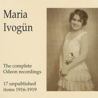 Maria Ivogün - The Complete Odeon Recordings - 17 unpublished it by Maria Ivogun