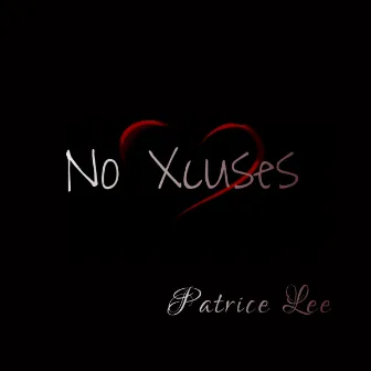 No Xcuses by Patrice Lee