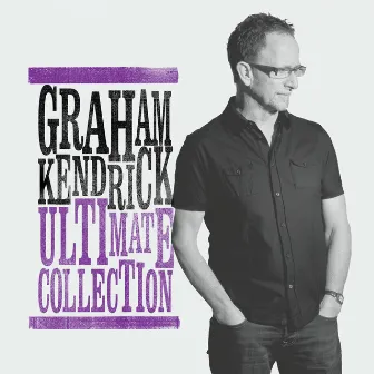 Ultimate Collection by Graham Kendrick