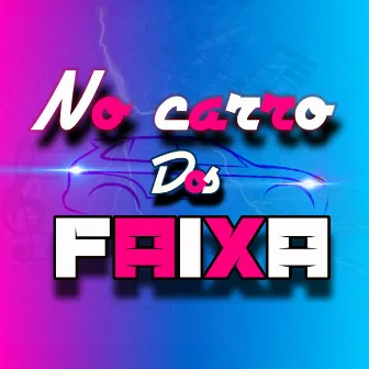 No Carro dos Faixa by Mc MV