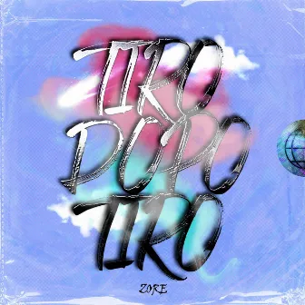 Tiro Dopo Tiro by Zore