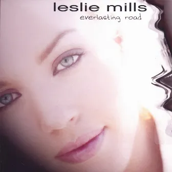 Everlasting Road by Leslie Mills