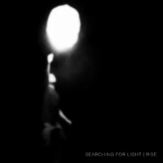 Rise by Searching for Light