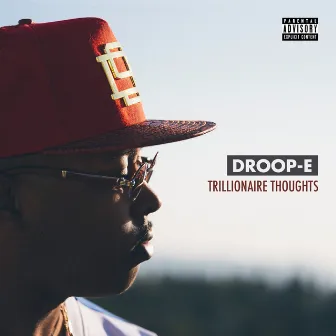 Trillionaire Thoughts by Droop-E