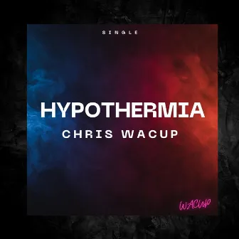 Hypothermia by Chris Wacup