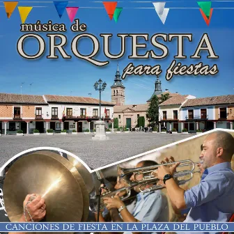 Música de Orquesta para Fiestas. Canciones de Fiesta en la Plaza del Pueblo by Los Rayitos