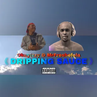 DRIPPING SAUCE by MrFreshefela