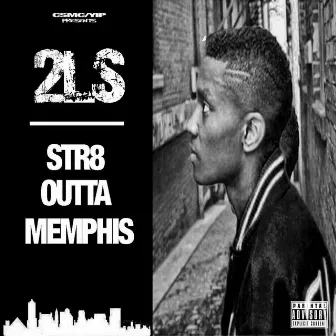 Str8 Outta Memphis by 2Ls