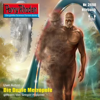 Die Duale Metropole [Perry Rhodan - Erstauflage 2498 (Ungekürzt)] by Uwe Anton